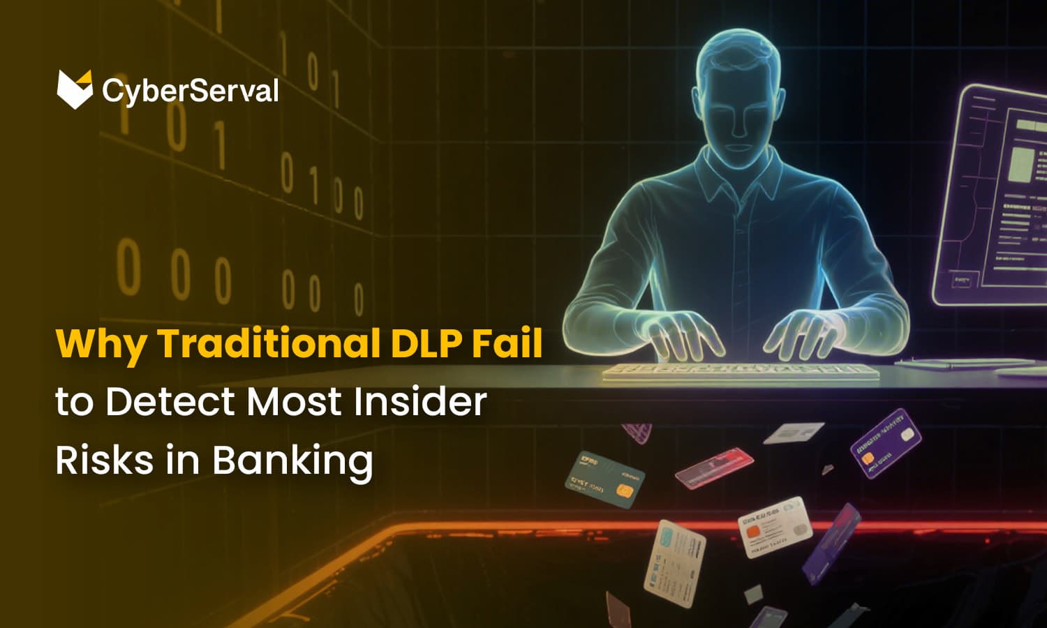 Why Traditional DLP Fail to Detect Most Insider Risks in Banking