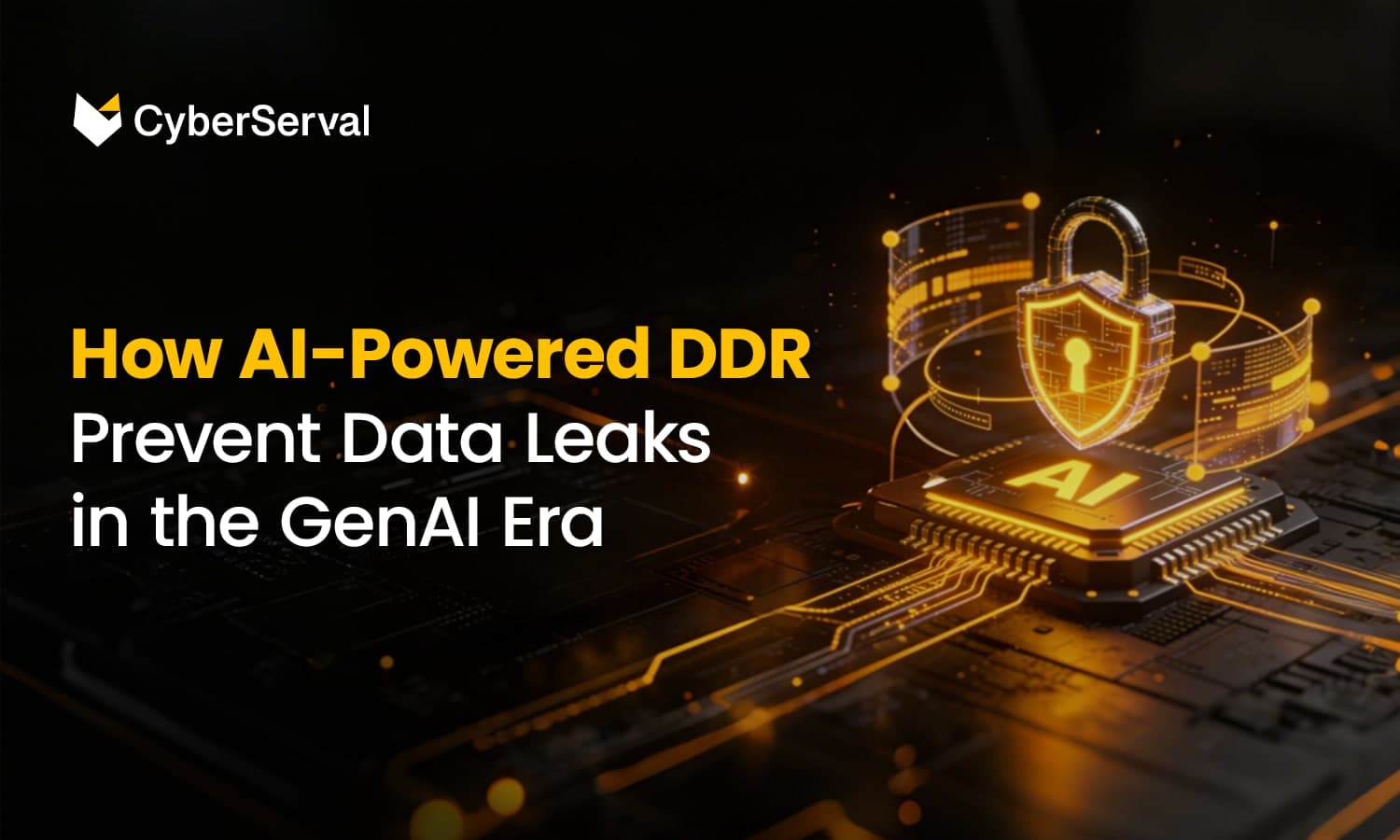 How AI-Powered DDR Protects Sensitive Data in the GenAI Era