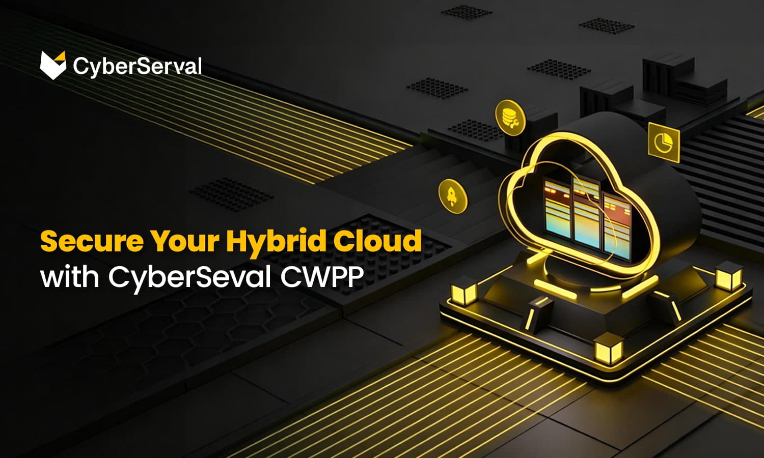Secure Your Hybrid Cloud with CyberSeval CWPP