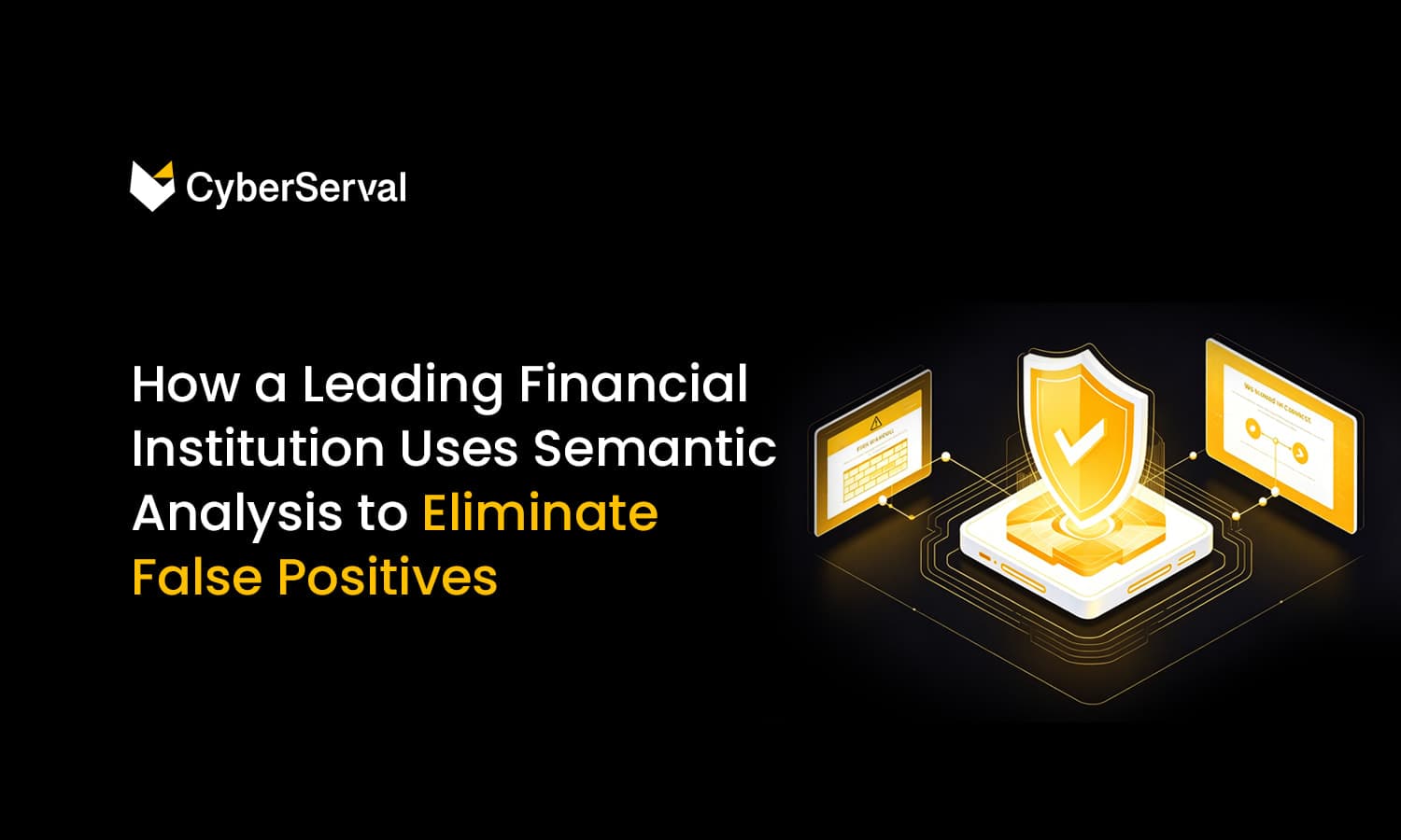 How a Leading Financial Institution Uses Semantic Analysis to Eliminate False Positives