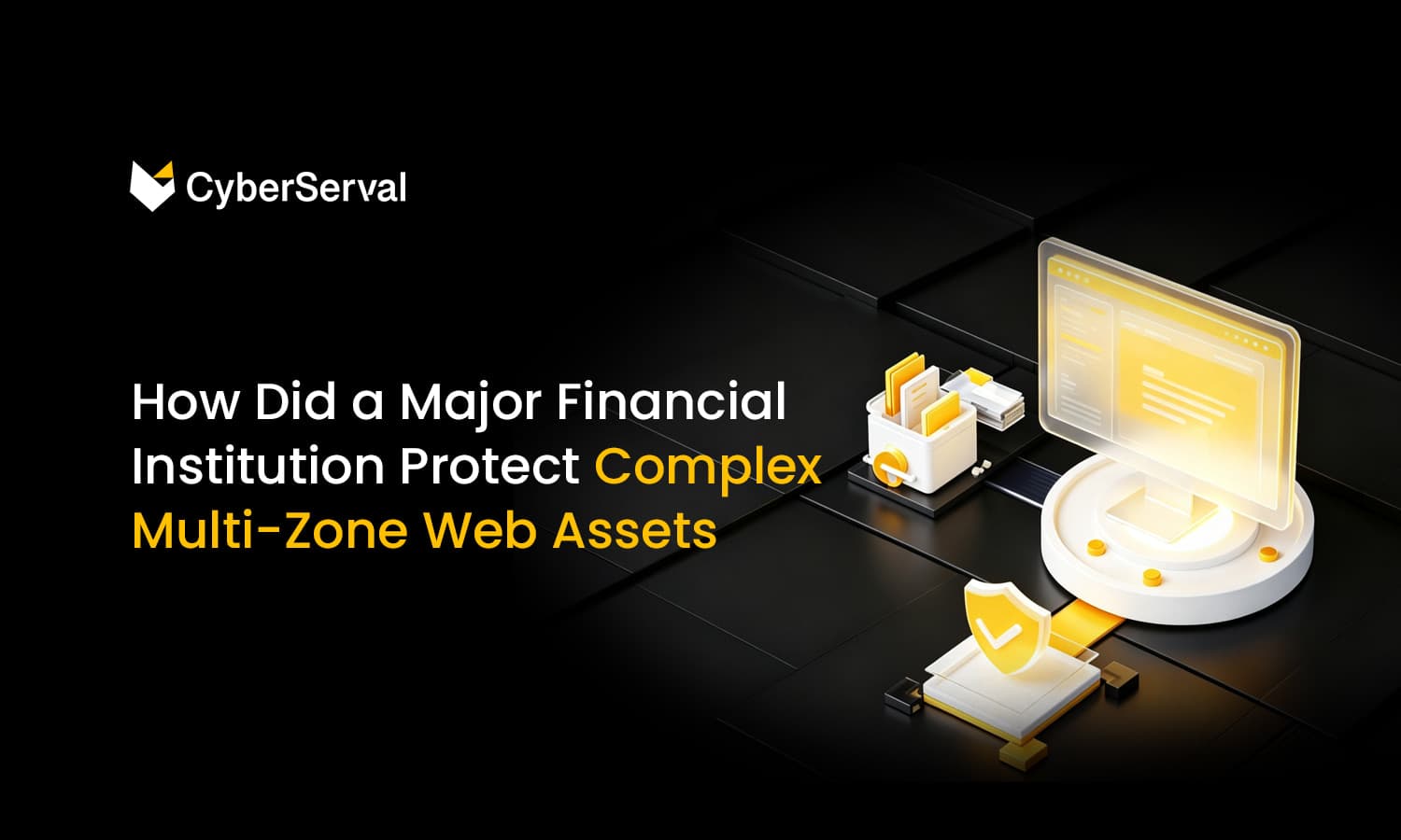 How Did a Major Financial Institution Protect Complex Multi-Zone Web Assets?